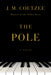 The Pole by J. M. Coetzee