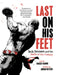 Last on His Feet: Jack Johnson and the Battle of the Century by Youssef Daoudi