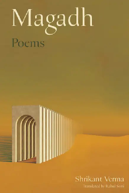 Magadh: Poems by Shrikant Verma, Rahul Soni