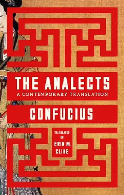The Analects: A Contemporary Translation by Confucius, Erin M. Cline