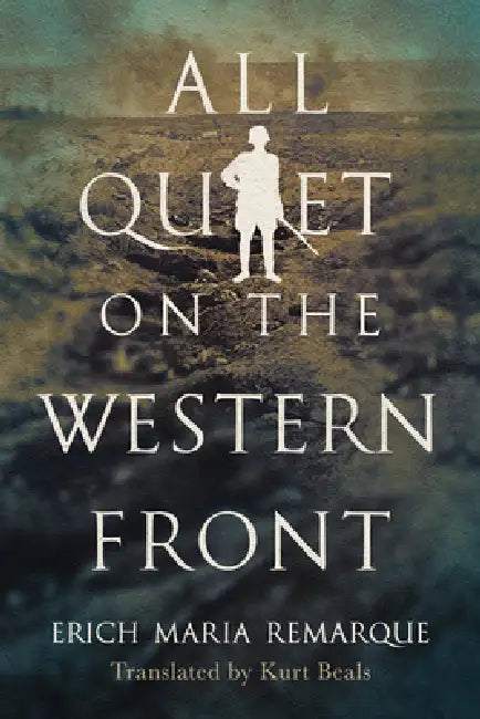 All Quiet on the Western Front by Erich Maria Remarque, Kurt Beals