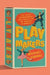 Playmakers: The Jewish Entrepreneurs Who Created the Toy Industry in America by Michael Kimmel