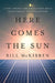 Here Comes the Sun: A Last Chance for the Climate and a Fresh Chance for Civilization by McKibben, Bill