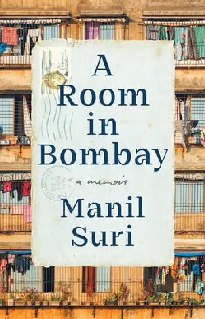 A Room in Bombay: A Memoir by Manil Suri