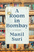 A Room in Bombay: A Memoir by Manil Suri