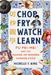 Chop Fry Watch Learn: Fu Pei-Mei and the Making of Modern Chinese Food by Michelle T. King