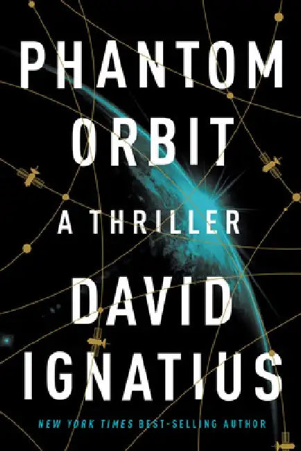 Phantom Orbit - A Thriller by David Ignatius