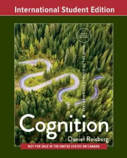 Cognition: Exploring the Science of the Mind by Daniel (Reed College) Reisberg