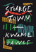 Sturge Town: Poems by Kwame Dawes