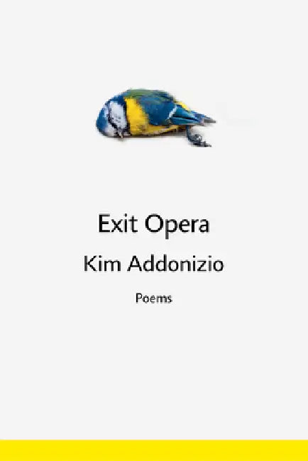 Exit Opera: Poems by Kim Addonizio
