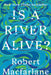 Is a River Alive? by Robert MacFarlane