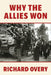 Why the Allies Won by Richard Overy