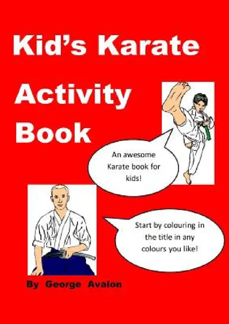 Kid's Karate Activity Book by George Avalon