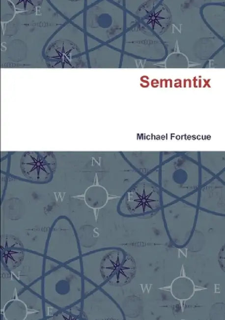 Semantix by Michael Fortescue