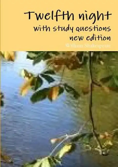Twelfth Night with Study Questions, New Edition by Shakespeare, William