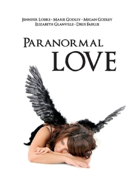 Paranormal Love by Jennifer Loiske, Marie Godley, Megan Godley