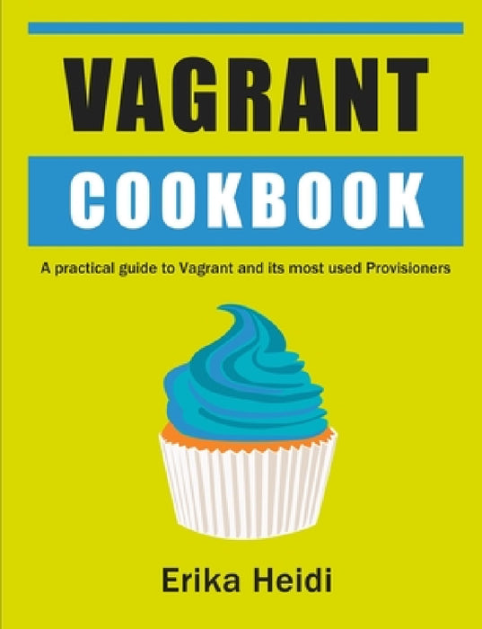 Vagrant Cookbook by Erika Heidi