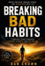 Breaking Bad Habits by Dan Crown
