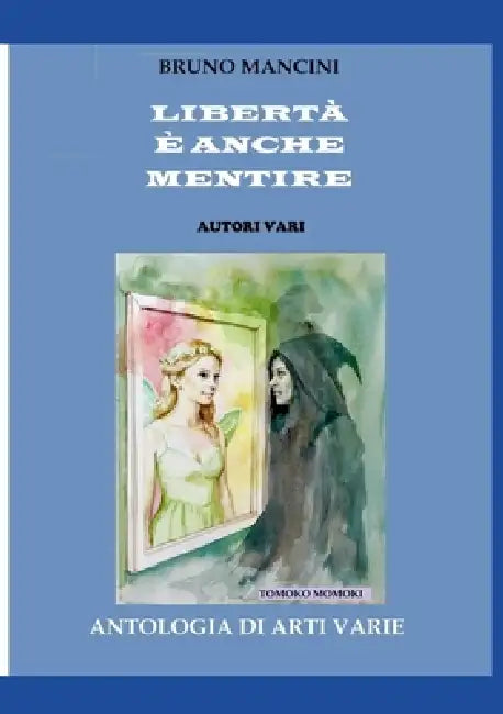 Libertà è anche mentire: Vincitori XIV edizione Premio OTTO MILIONI by Bruno Mancini