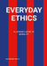 Everyday Ethics: A Layman's Guide to Morality. by Raymond Kiely