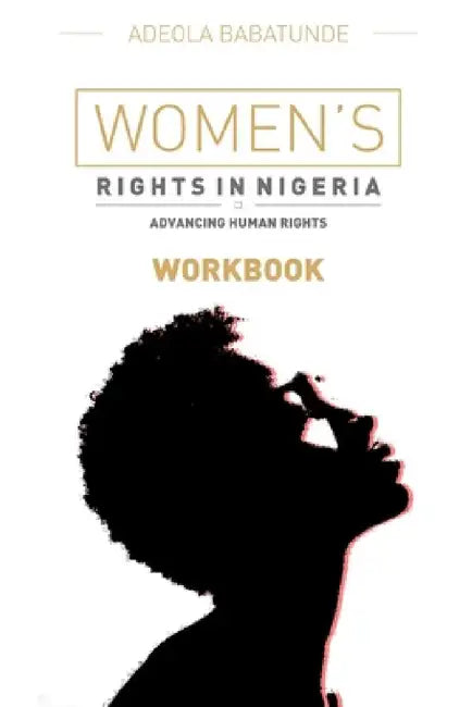 Women's Rights in Nigeria (Workbook) by Adeola Babatunde