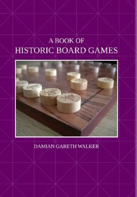 A Book of Historic Board Games by Damian Gareth Walker