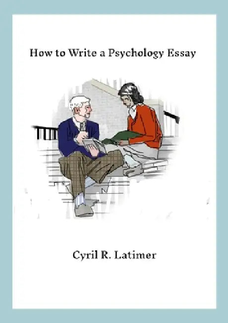How to Write a Psychology Essay by Cyril Latimer