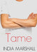 Tame by India Marshall
