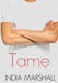 Tame by India Marshall