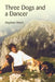 Three Dogs and a Dancer by Stephen Ward