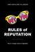 Rules Of Reputation: How to manage a brand's reputation by Chris Herd, Eric Hollreiser
