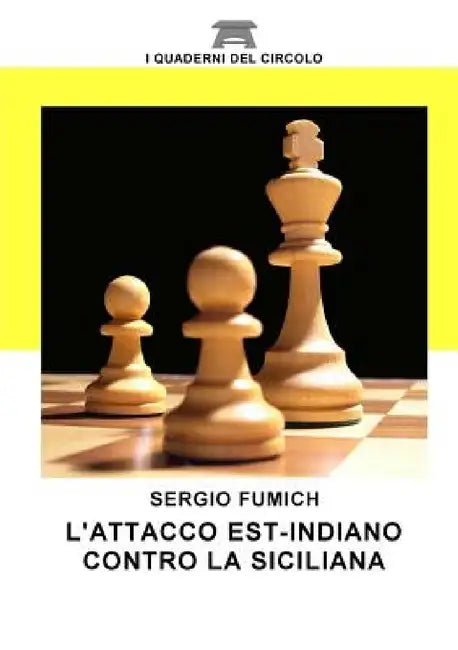 L'attacco est indiano contro la Siciliana by Sergio Fumich