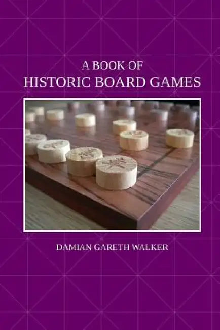 A Book of Historic Board Games by Damian Gareth Walker