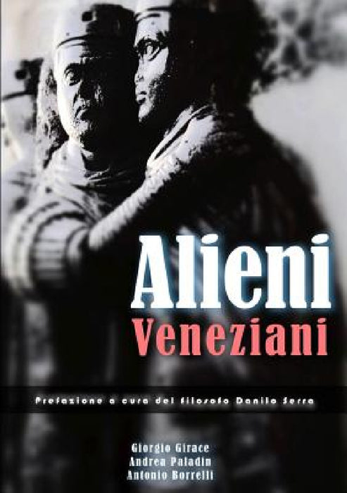Alieni veneziani by Giorgio Girace, Antonio Borrelli, Andrea Paladin