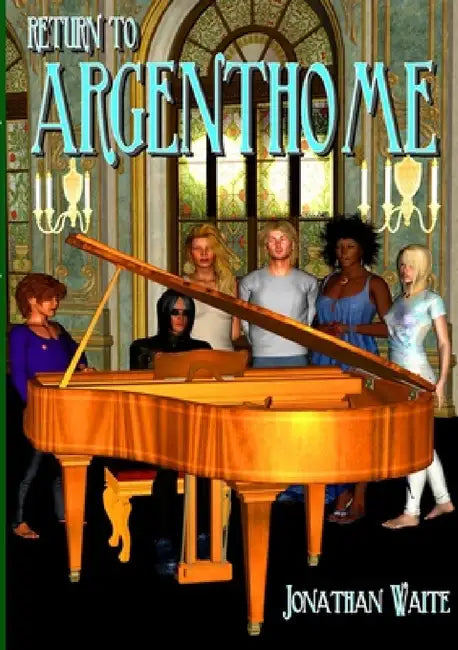 Return To Argenthome by Jonathan Waite