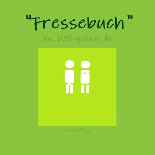 Fressebuch by Aennie Rupp