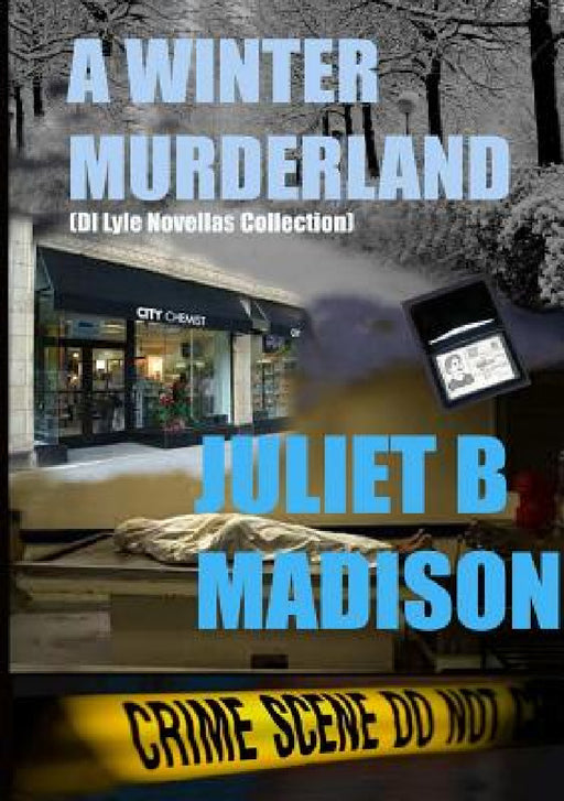 A Winter Murderland (A DI Frank Lyle Novellas Collection) by Juliet B. Madison