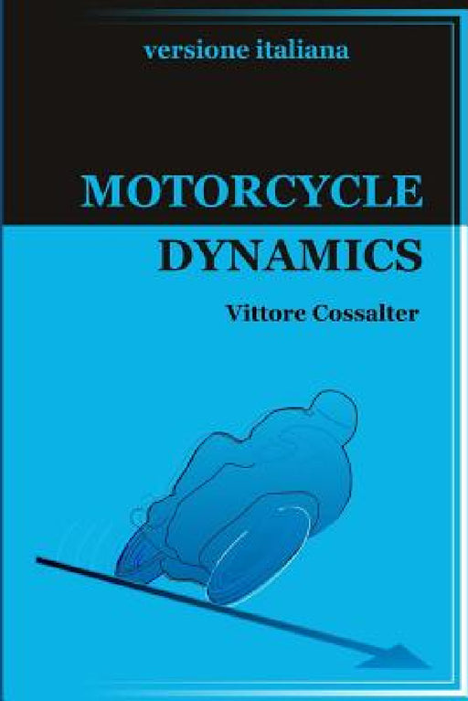 Motorcycle Dynamics-versione italiana- by Vittore Cossalter