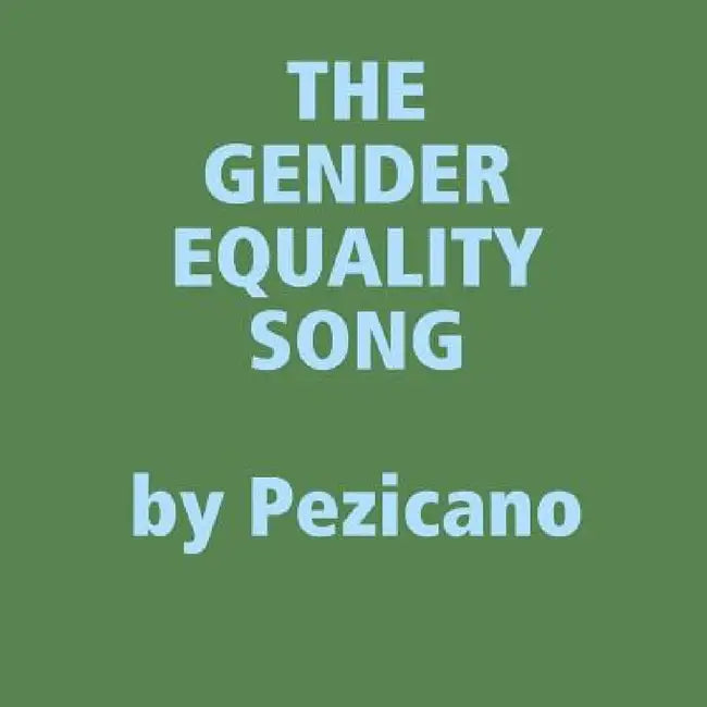 The Gender Equality Song by Pezicano