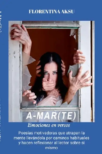 A-Mar(Te): Emociones en versos by Florentina Aksu, Karla Yna