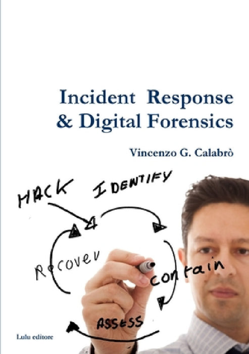 Incident Response & Digital Forensics by Vincenzo G. Calabrò