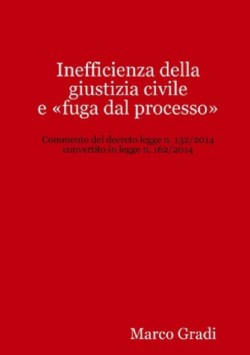 Inefficienza della giustizia civile e fuga dal processo by Marco Gradi