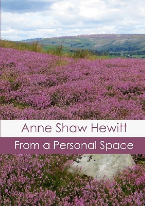 From a Personal Space by Anne Shaw Hewitt