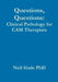 Questions, Questions: Clinical Pathology for CAM Therapists by Neil Slade