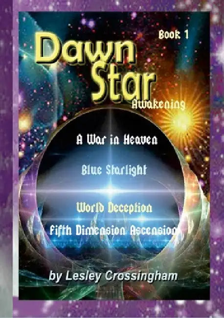 The Dawn Star of Awakening: The Return to the Garden by Lesley Crossingham