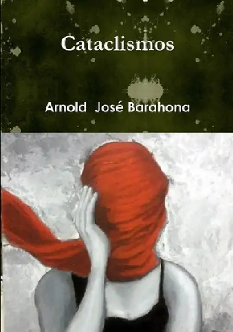 Cataclismos by Arnold José Barahona