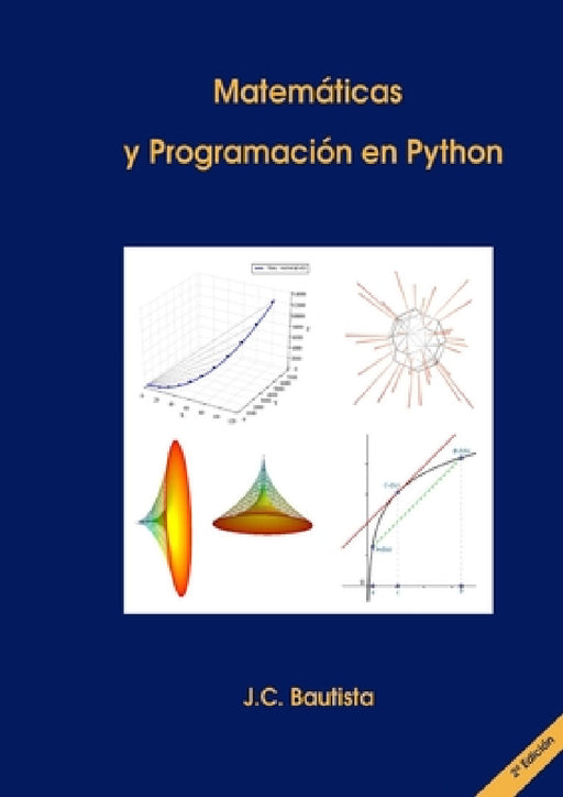 Matemáticas y Programación en Python (2a Edición) by J. C. Bautista Marugán