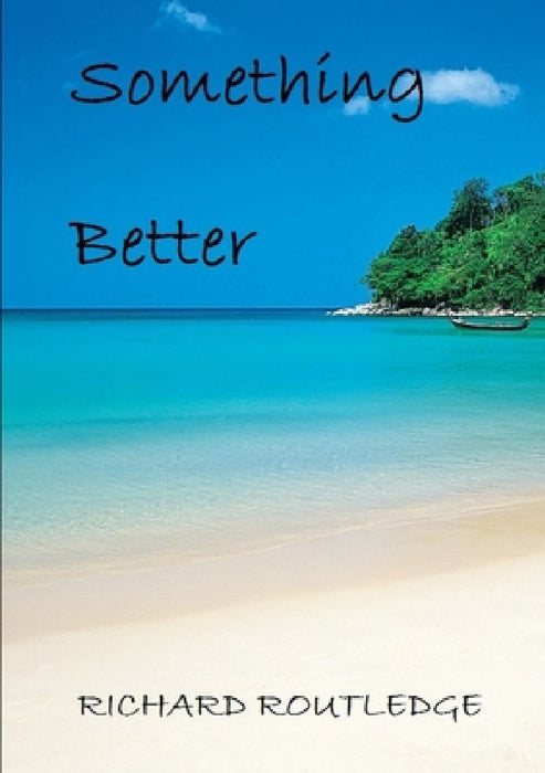 Something Better by Richard Routledge