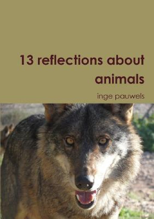 13 reflections about animals by Inge Pauwels