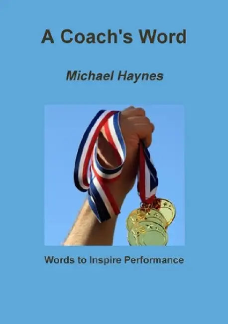 A Coach's Word by Michael Haynes